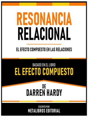 cover image of Resonancia Relacional--Basado En El Libro El Efecto Compuesto De Darren Hardy